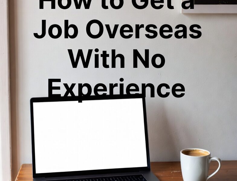 Cozy workspace with laptop, coffee, and notebook ready to plan how to get a job overseas with no experience in 2025